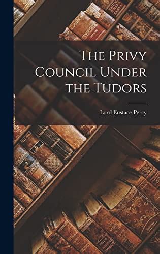 privy council tudor|tudor privy council book.